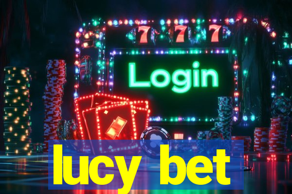 lucy bet